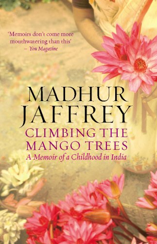 Cover of Climbing the Mango Trees: A Memoir of a Childhood in India by Madhur Jaffrey