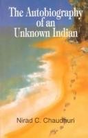 Cover of The Autobiography of an Unknown Indian by Nirad C. Chaudhuri