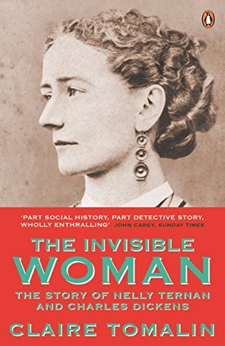 Cover of The Invisible Woman: The Story of Nelly Ternan and Charles Dickens by Claire Tomalin